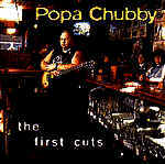 Popa Chubby The first cuts.jpg (6354 octets)