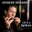 Eugene Huggins Life Is a Nightmare.jpg (3839 octets)
